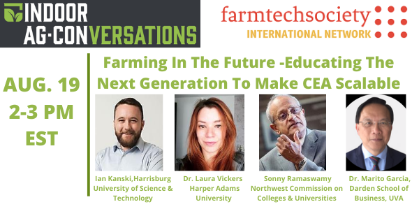 You are currently viewing Indoor Ag-Conversations – FarmTech Society Presents : Farming In The Future — Educating The Next Generation To Make CEA Scalable